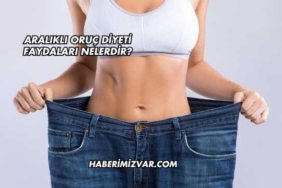 Aralıklı Oruç Diyeti Faydaları Nelerdir?