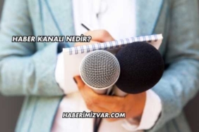 Haber Kanalı Nedir?